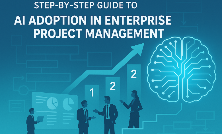 Step-by-Step Guide to AI Adoption in Enterprise Project Management